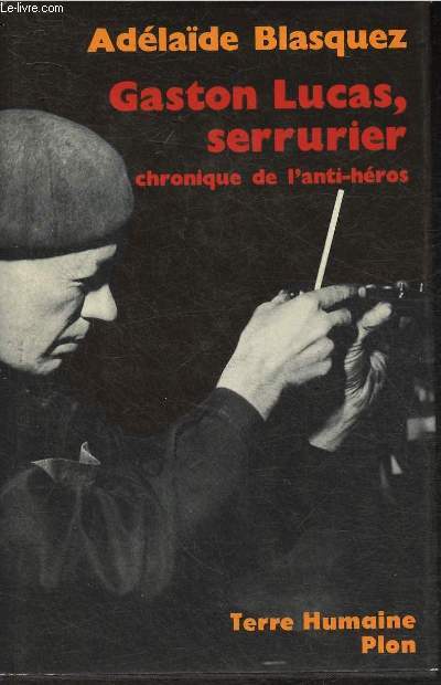 Gaston Lucas, serrurier- Chronique de l'anti-hros (Collection 