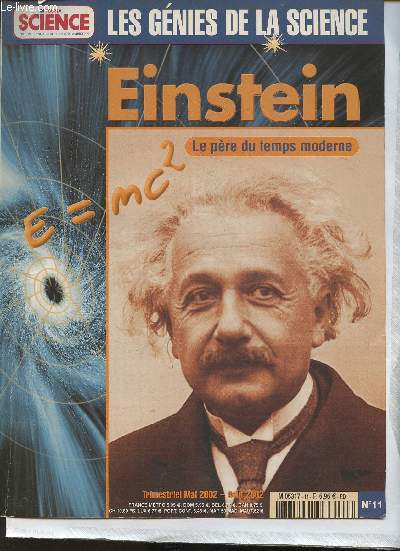 Pour la science-n11 Mai 2002-aot 2002 Einstein- Sommaire: Un emblme mconnu, Naissance d'une vocation- Ether, atomes et quanta- Lumire et atomes- Espace, temps et vitesse- Espace, temps et gravitation- La cosmologie- Des quanta aux photons- Einstein n