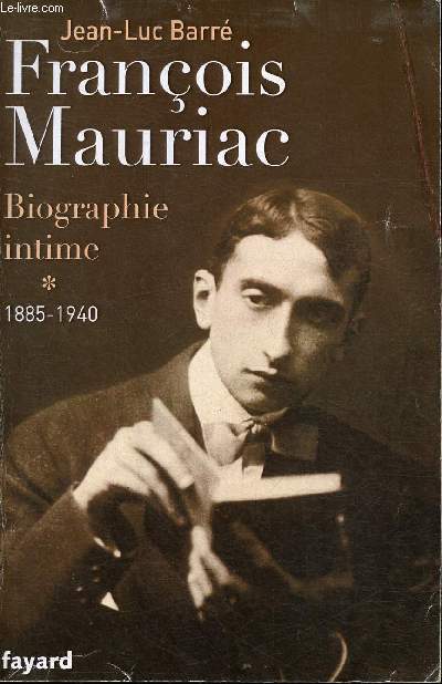 Franois Mauriac- Biographie intime- 1885-1940