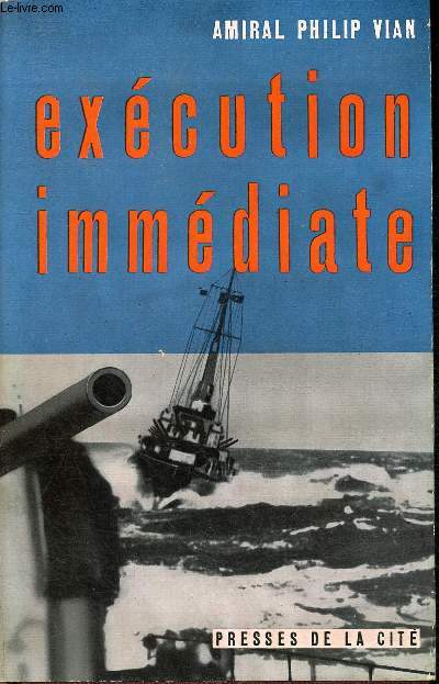 Sir Philippe Vian, Excution immdiate
