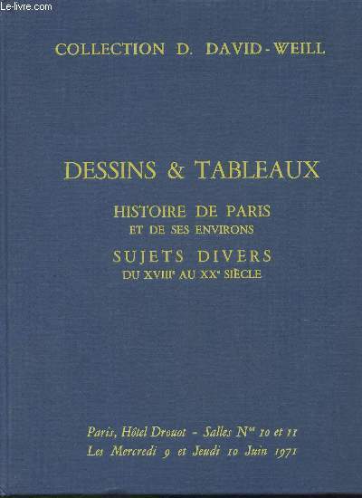 Catalogue de vente aux enchres- Jeudi 10 Juin 1971 Hotel Drouot- Dessins et tableaux, Histoire de Paris et de ses environs, dessins, gouaches, aquarelles, peintures du XVIII au XXe sicle- Sujets divers XVIII et XIXe s., Tableaux modernes