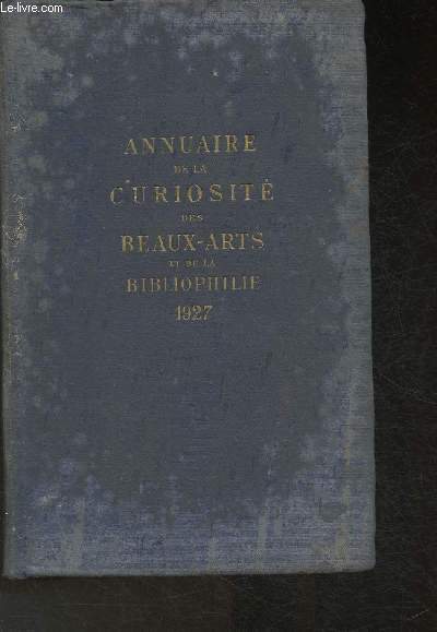 Annuaire de la curiosit des Beaux-Arts et de la Bibliophilie 1927