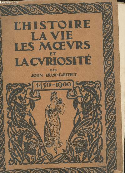 L'Histoire, la vie, les moeurs et la curiosit par l'image, le Pamphlet et le Document (1450-1900) Tomes I et II (2 volumes)