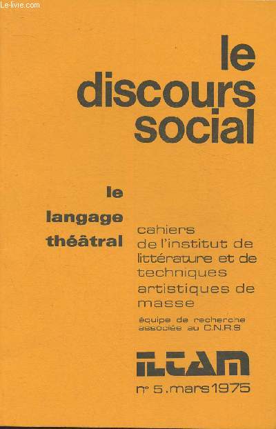 Cahiers de l'institut de littrature et de techniques artistiques de masse- Le discours social- Le langage thtral- n5 mars 1975