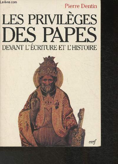 Les privilges des Papes devant l'criture et l'Histoire (Collection 