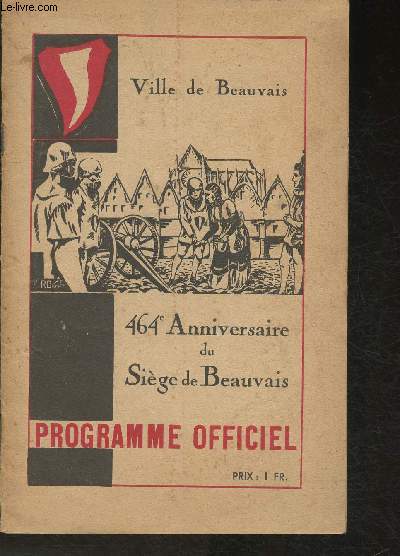 Ville de Beauvais- 464e Anniversaire du sige de Beauvaix Programme officiel