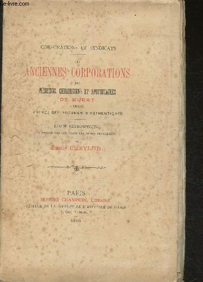 Corporations et syndicats- Les anciennes corporations des mdecins, chirurgiens et apothicaires de Mura (1630-1776) D'aprs des documents authentiques