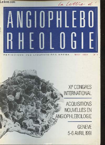 La lettre d'Angiophleborologie- Laboratoires Negma- Mai 1991 n1-Sommaire: XIe congrs international- Acquisitions nouvelles en Angiophlbologie- etc.