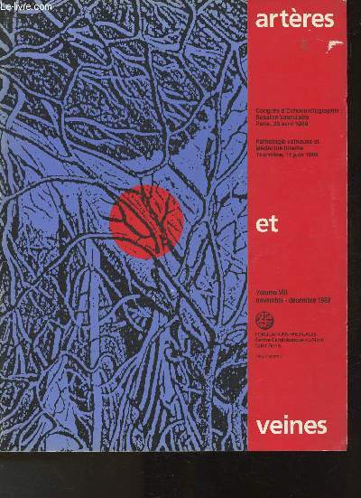 Artres et veines- Volume VIII Novembre-dcembre 1989-Sommaire: Risque embolique des lsions carotidiennes cervicales- L'exploration vlocimtrique carotidienne dans la maladie de Horton- Compte-rendu de Congrs: Pathologie veineuse et Mdecine interne-