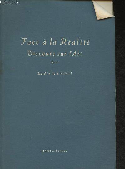 Face  la ralit- Les problmes que pose la cration artistique en Tchcoslovaquie- Discours du 10 avril 1948 au Congrs national de la Culture