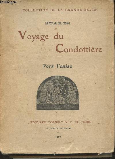 Voyage du Condottire- Vers Venise (Collection de la grande revue)