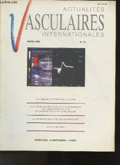 Actualits vasculaires internationales- N 19- Mars 1994-Sommaire: La chirurgie lymphatique en 1994- stratgie de l'exploration cho-Doppler des veines perforantes et consquences thrapeutiques- La microsclrose des tlangiectasies- etc.