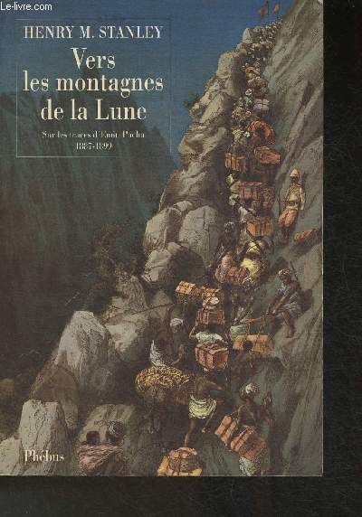 Vers les montagnes de la Lune- Sur les traces d'Emin Pacha 1887-1899 (Collection 