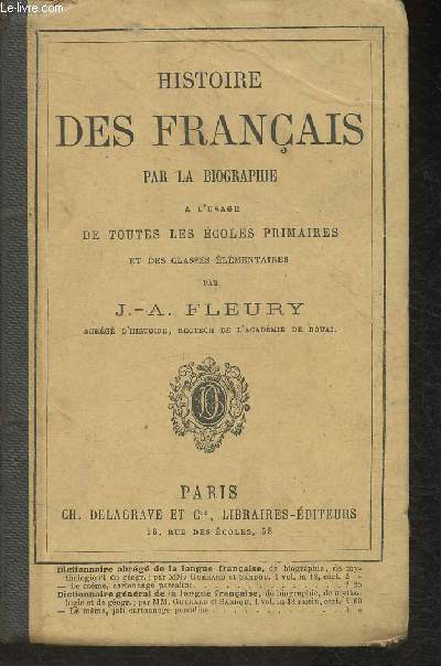 Histoire des Franais par la biographie-  l'usage de toutes les coles primaires et des classes lmentaires (Enseignement pirmaire)
