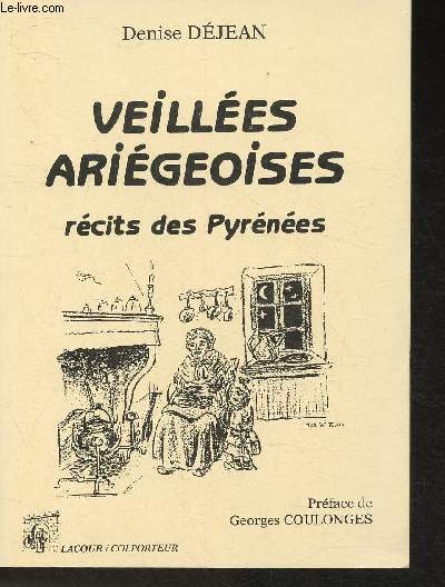 Veilles Arigeoises - Rcits des Pyrnes (Collection 