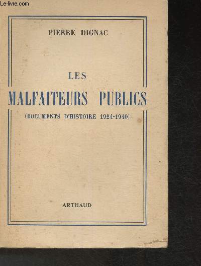 Les malfaiteurs publics (Documents d'Histoire 1924-1940)