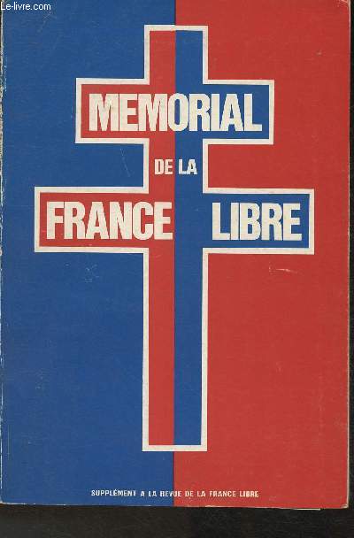 Mmorial des membres de l'association des Franais Libres- Supplment  la Revue de la France Libre