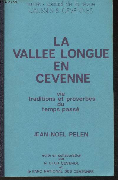 La valle longue en Cvenne vie, traditions et proverbes du temps pass- nSpcial de la revue Causses & Cvennes