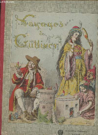 Voyages de Gulliver  Lilliput et  Brobdingnac