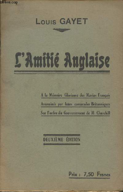 L'amiti Anglaise- A la mmoire glorieuse des Marins Franais assassins par leurs camarades Britanniques sur l'ordre du Gouvernement de M. Churchil.