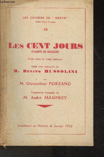 Les cahiers de bravo n28- Les cent jours (3 actes et 13 tableaux) tirs d'un scnario de Benito Mussolini par Giovacchino Forzano- Supplment au n de Janvier 1932