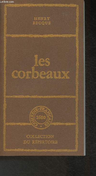Les corbeaux (comdie en 4 actes) (Collection du rpertoire)