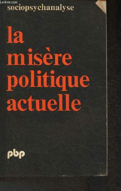 La misre politique actuelle et les tincelles de l'anti-misre (Collection 