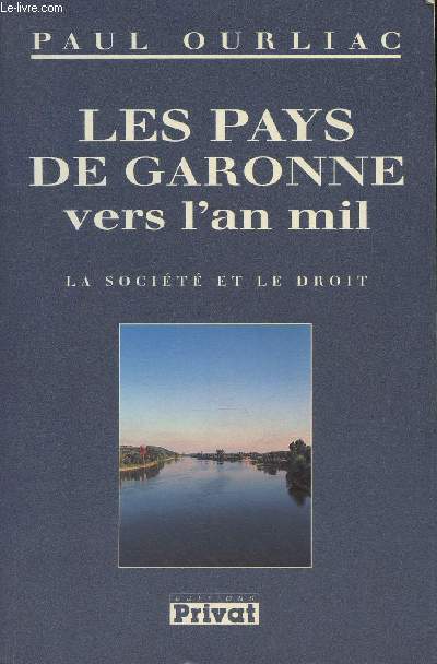 Les pays de Garonne vers l'an mil- La socit et le droit, recueil d'tudes