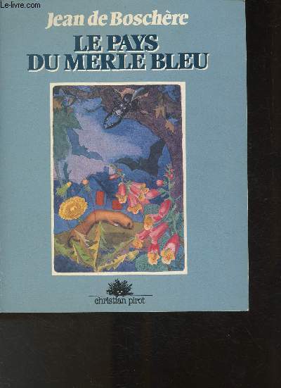 Le pays du merle bleu et autres pages de nature (Collection 