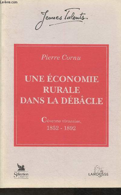 Une conomie rurale dans la dbacle: Cvenne vivaraise 1852-1892 (Collection 