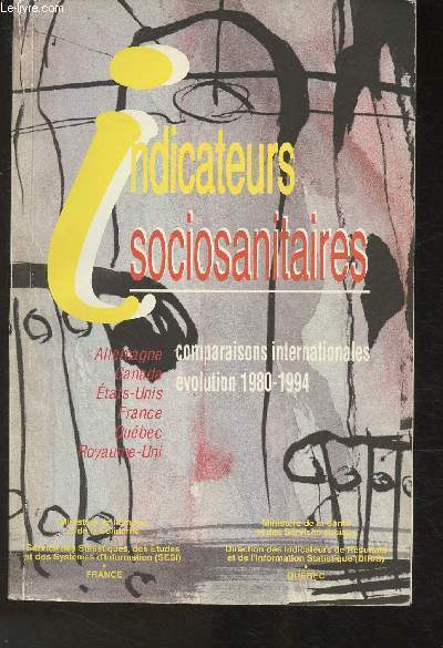 Indicateurs sociosanitaires- Allemagne, Canada, Etats-Unis, France, Qubec, Royaume-Unie- Comparaisons internationales, volution 1980-1994
