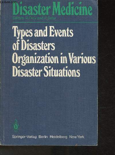Types and Events of Disasters- Organization in Various Disaster situations- Proceeding of the International Congress on Disaster Medicine, Mainz 1977 Part I