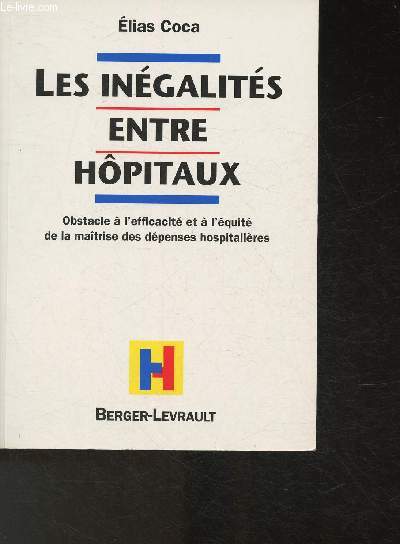 Les ingalits en hpitaux - Obstacle  l'efficacit et  l'quit de la matrise des dpenses hospitalires