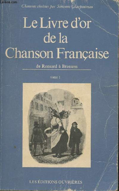 Le livre d'or de la chanson franaise - De Ronsard  Brassens- Tome I