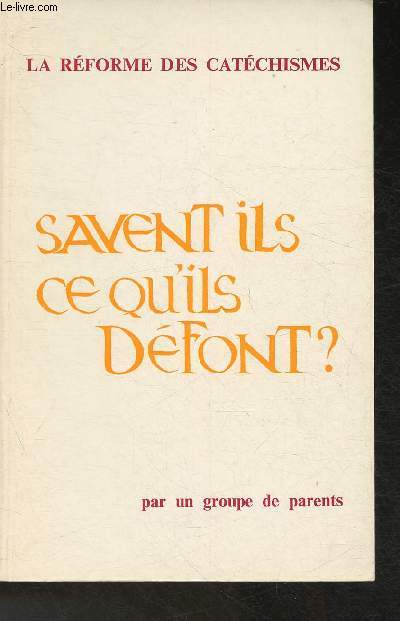 La rforme des catchismes- Savent-ils ce qu'il dfont?