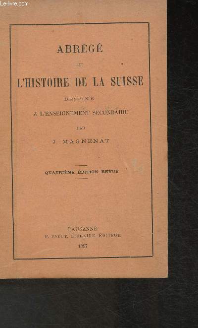 Abg de l'Histoire de la Suisse destin  l'enseignement secondaire