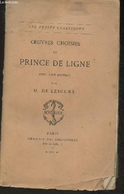 Oeuvres choisies du Prince de Ligne avec un notice par M. De Lescure (Collection 
