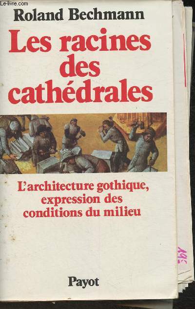 Les racines des cathdrales- l'architecture gothique, expression des conditions du milieu (Collection 