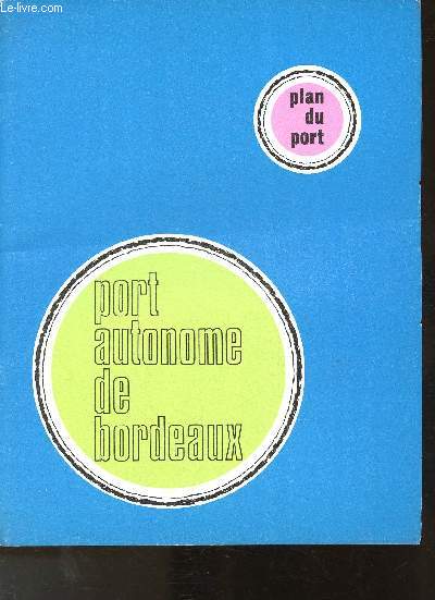 Port autonome de Bordeaux- Plan du port