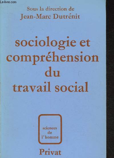 Sociologie et comprhension du travail social (Collection 