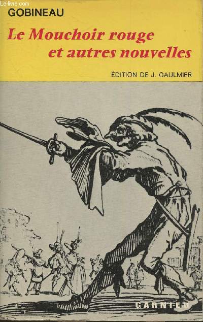 Le mouchoir rouge et autres nouvelles- Scaramouche, Mademoiselle Irnois, Souvenirs de voyage: Le Mouchoir rouge, Akrivie Phrangopoulo, La chasse au caribou, Adlade