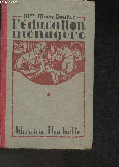 L'ducation mnagre- Habitation, mnage, soins corporels, linge et vtements, alimentation, puriculture, soins aux malades et aux convalescents