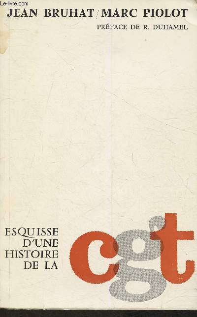 Esquisse d'une Histoire de la CGT 1895-1965