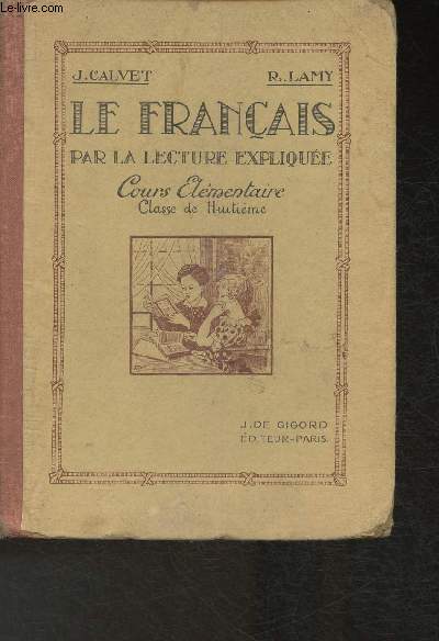 Le Franais par la lecture explique- Cours lmentaire, classe de huitime