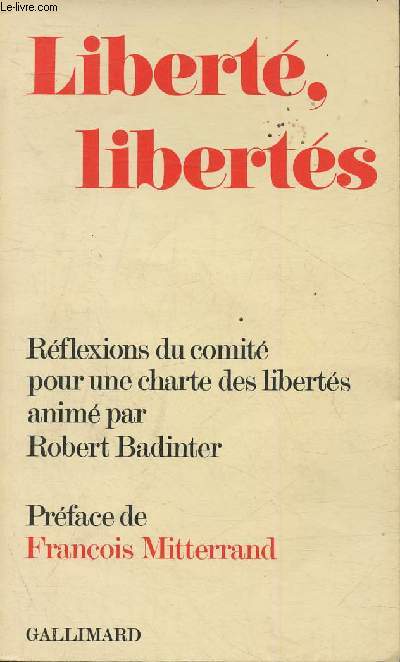 Libert, liberts- Rflexions du comit pour une charte des liberts anim par Robert Badinter