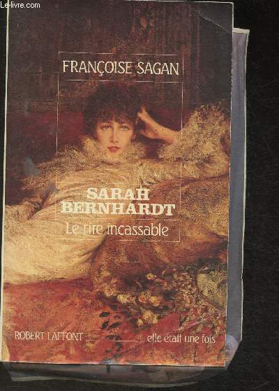Sarah Bernhardt, le rire incassable (Collection 