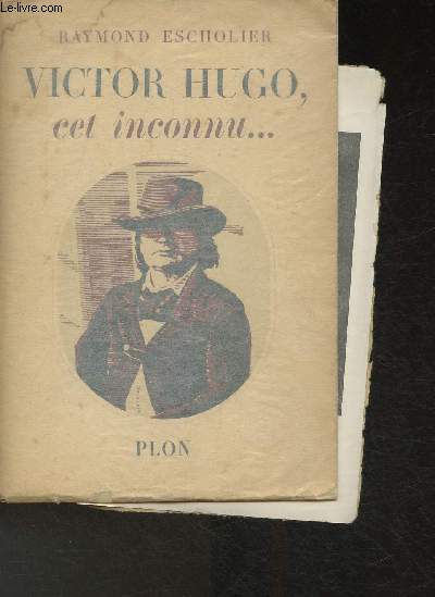 Victor Hugo, cet inconnu...