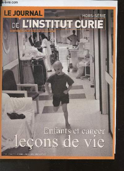 Le journal de l'Institut Curie-Hors Srie n3 et 4 - Dcembre 2003- Dcembre 2004- (2 volumes)