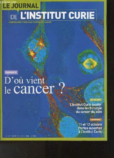 Le journal de l'Institut Curie- N55 Septembre 2003- Sommaire: L'Institut Curie couronn- Recherche, mdecine; Le dpistage du cancer du sein- Dossier: d'o vient le cancer?- Stress et cancer: rien n'est dmontr- Au coeur des cellules, l'ADN et les gnes
