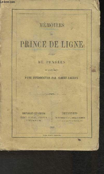 Mmoires du Prince de Ligne suivis de Penses et prcdes d'une introduction par Albert Lacroix